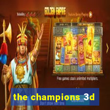 the champions 3d